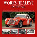Works Healeys In Detail: Healey, Nash-Healey and Austin-Healey works competition entrants, car by car