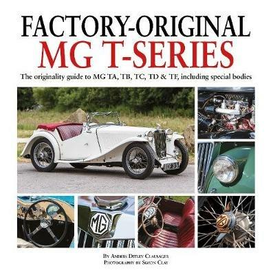 Factory-Original MG T-Series: The originality guide to MG, TA, TB, TC, TD & TF including special bodies - Anders Ditlev Clausager - cover
