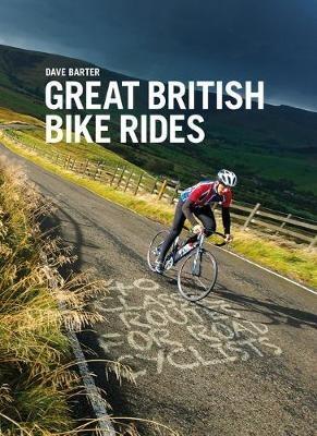 Great British Bike Rides: 40 classic routes for road cyclists - Dave Barter - cover