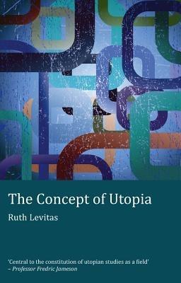 The Concept of Utopia: Student edition - Ruth Levitas - cover