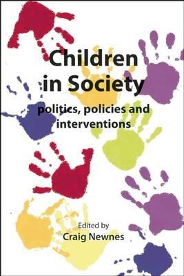 Children in Society: Politics, Policies and Interventions - cover
