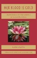 Her Blood is Gold: Awakening to the Wisdom of Menstruation