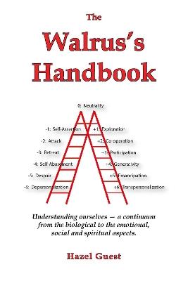 The Walrus's Handbook: Understanding ourselves - a continuum from the biological to the emotional, social and spiritual aspects. - Hazel Guest - cover