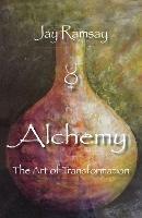 Alchemy: The Art of Transformation - Jay Ramsay - cover