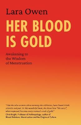Her Blood Is Gold: Awakening to the Wisdom of Menstruation - Lara Owen - cover