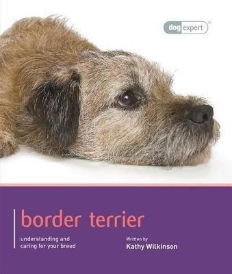 Border Terrier - Dog Expert - Kathy Wilkinson - cover