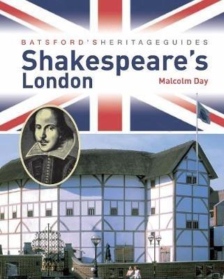 Batsford's Heritage Guides: Shakespeare's London - Malcolm Day - cover