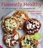 Honestly Healthy: Eat with your body in mind, the alkaline way - Natasha Corrett,Vicki Edgson - cover