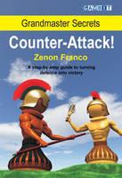 Grandmaster Secrets: Counter-attack! - Zenon Franco - cover