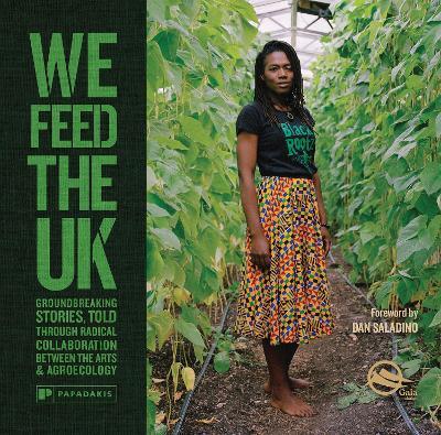 We Feed The UK: Groundbreaking stories, told through radical collaboration between the arts and agroecology - cover
