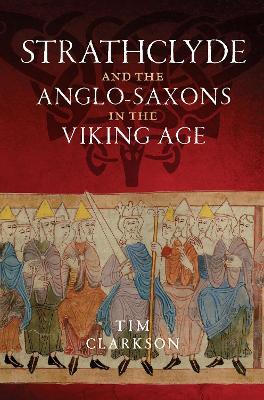 Strathclyde and the Anglo-Saxons in the Viking Age - Tim Clarkson - cover