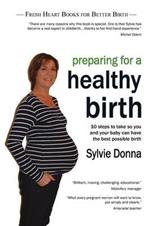 Preparing for a Healthy Birth: Information and Inspiration for Pregnant Women
