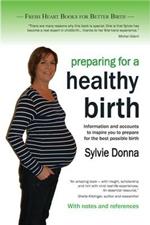 Preparing for a Healthy Birth: Information and Inspiration for Pregnant Women