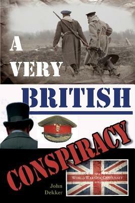 A Very British Conspiracy - John Dekker - cover