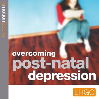 Overcoming Post-Natal Depression