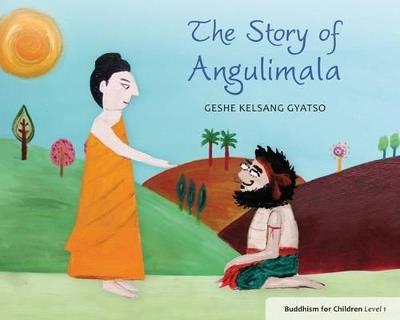 The Story of Angulimala: Buddhism for Children Level 1 - Geshe Kelsang Gyatso - cover