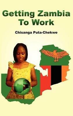 Getting Zambia to Work - Chisanga Puta-Chekwe - cover