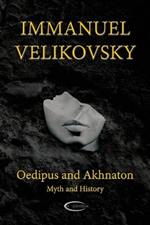 Oedipus and Akhnaton: Myth and History