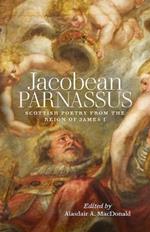 Jacobean Parnassus: Scottish poetry from the reign of James I