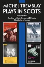 Michel Tremblay: Plays in Scots: Volume 2