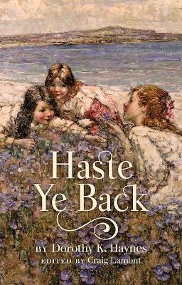 Haste Ye Back - Dorothy K. Haynes - cover