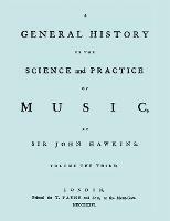 A General History of the Science and Practice of Music. Vol.3 of 5. [Facsimile of 1776 Edition of Vol.3.] - Sir John Hawkins - cover