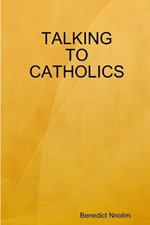 Talking to Catholics
