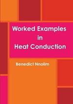 Worked Examples in Heat Conduction