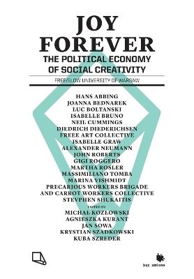 Joy Forever: The Political Economy of Social Creativity - cover