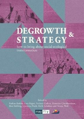 Degrowth & Strategy: how to bring about social-ecological transformation - cover