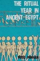 Ritual Year In Ancient Egypt