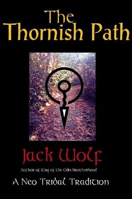 Thornish Path: A Neo-Tribal Tradition - Jack Wolf - cover