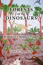 Forests of the Dinosaurs: Wiltshire's Jurassic Finale