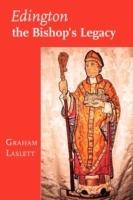 Edington, the Bishop's Legacy - Graham Laslett - cover