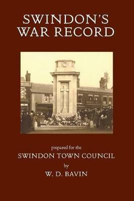 Swindon's War Record: prepared for the Swindon Town Council - William Dorling Bavin - cover