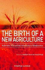 The Birth of a New Agriculture: Koberwitz 1924 and the Introduction of Biodynamics