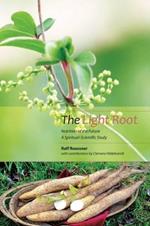 The Light Root: Nutrition of the Future, a Spiritual-Scientific Study