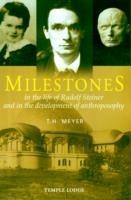 Milestones: In the Life of Rudolf Steiner and in the Development of Anthroposophy