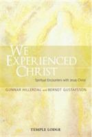 We Experienced Christ: Spiritual Encounters with Jesus Christ: Reports from the Religious-Social Institute, Stockholm - Gunnar Hillerdal,Berndt Gustafsson - cover