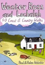 Wester Ross and Lochalsh: 40 Coast and Country Walks