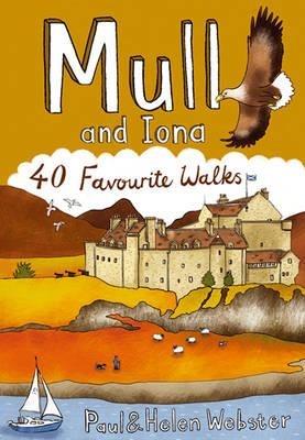 Mull and Iona: 40 Favourite Walks - Paul Webster,Helen Webster - cover