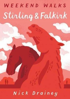 Stirling & Falkirk: Weekend Walks - Nick Drainey - cover