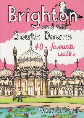 Brighton and the South Downs: 40 favourite walks - cover