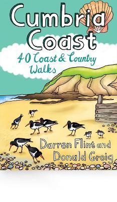 Cumbria Coast: 40 Coast & Country Walks - Darren Flint,Donald Greig - cover