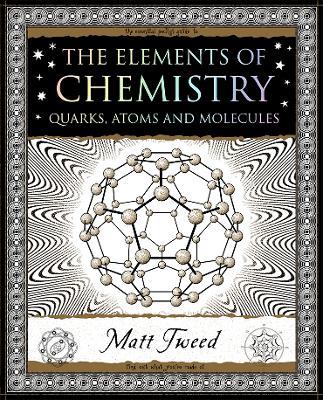 Elements of Chemistry: Quarks, Atoms and Molecules - Matt Tweed - cover