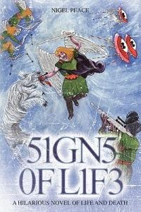 Signs of Life: A Hilarious Novel of Life and Death - Nigel Peace - cover