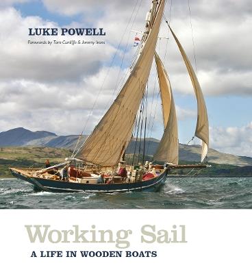 Working Sail: A life in wooden boats - Luke Powell - cover