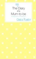 The True Diary of a Mum-to-be: A Pregnancy Companion - Charlie Plunkett - cover
