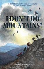 I Don't Do Mountains