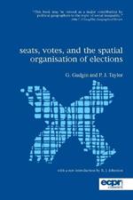 Seats, Votes, and the Spatial Organisation of Elections